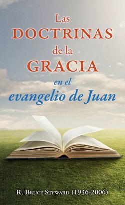 Las doctrinas de la gracia en el evangelio de Juan