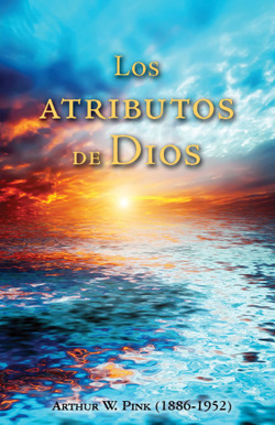 Los atributos de Dios - AW Pink